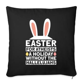 Easter Atheist Holiday Without Hallelujas Atheist - Sofa pillowcase 17,3'' x 17,3'' (45 x 45 cm) - black - Front