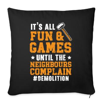 Tout est amusant et jeux jusqu’aux voisins - Housse de coussin décorative 45 x 45 cm - noir - Devant