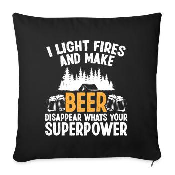 I light Fires and make Beer disappear - Sofa pillowcase 17,3'' x 17,3'' (45 x 45 cm) - black - Front