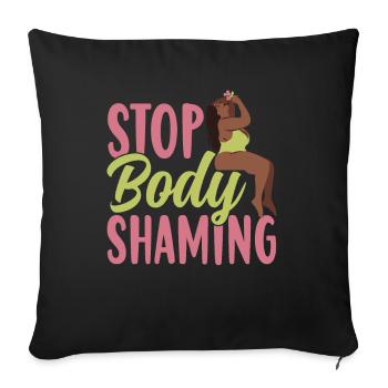 No more body shaming annoying bodyshaming - Sofa pillowcase 17,3'' x 17,3'' (45 x 45 cm) - black - Front