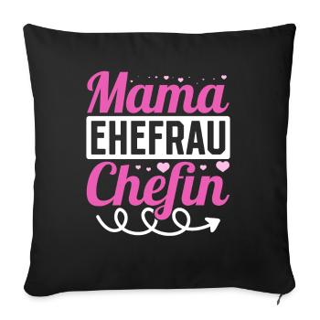 Mama Ehefrau Chefin - Zum Muttertag - Sofakissenbezug 45 x 45 cm - Schwarz - Vorne