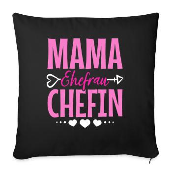 Mama Ehefrau Chefin - Zum Muttertag - Sofakissenbezug 45 x 45 cm - Schwarz - Vorne