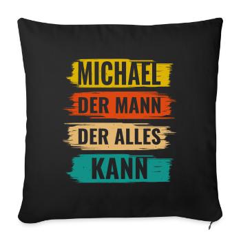 Michael Der Mann Der Alles Kann Vorname Michael - Sofakissenbezug 45 x 45 cm - Schwarz - Vorne