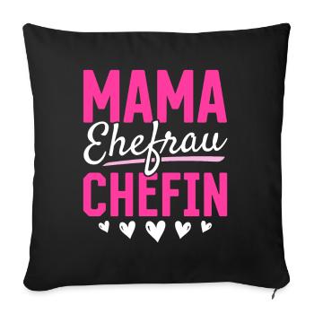 Mama Ehefrau Chefin - Zum Muttertag - Sofakissenbezug 45 x 45 cm - Schwarz - Vorne