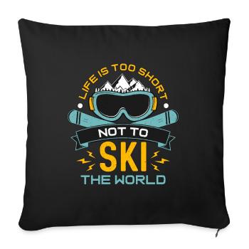 Cross Country Skiing Life Is Too Short Ski Racing - Sofa pillowcase 17,3'' x 17,3'' (45 x 45 cm) - black - Front