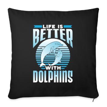 Das Leben Ist Besser Mit Delfinen Delfine Delfin - Sofakissenbezug 45 x 45 cm - Schwarz - Vorne