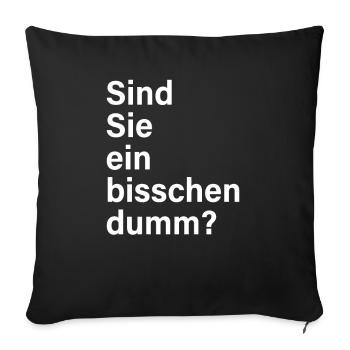 Sind Sie Ein Bisschen Dumm Misanthrop Smalltalk - Sofakissenbezug 45 x 45 cm - Schwarz - Vorne