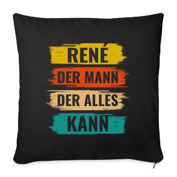 Rene Der Mann Der Alles Kann Vorname René - Sofakissenbezug 45 x 45 cm - Schwarz - Vorne