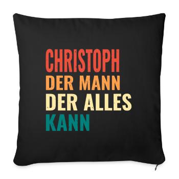 Christoph Der Mann Der Alles Kann Name Christoph - Sofakissenbezug 45 x 45 cm - Schwarz - Vorne