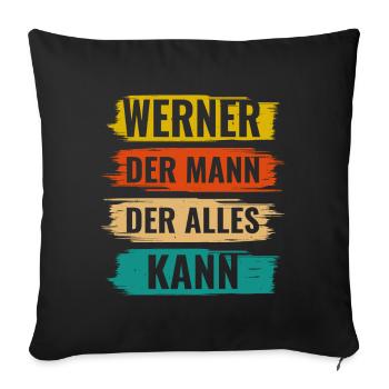 Werner Der Mann Der Alles Kann Vorname Werner - Sofakissenbezug 45 x 45 cm - Schwarz - Vorne