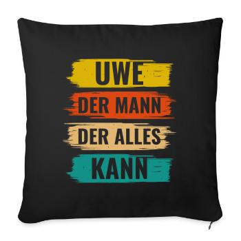 Uwe Der Mann Der Alles Kann Vorname Uwe - Sofakissenbezug 45 x 45 cm - Schwarz - Vorne