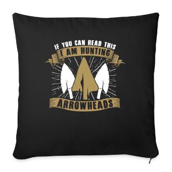 If You Can Read This Arrowhead Hunter Arrowheads - Sofa pillowcase 17,3'' x 17,3'' (45 x 45 cm) - black - Front