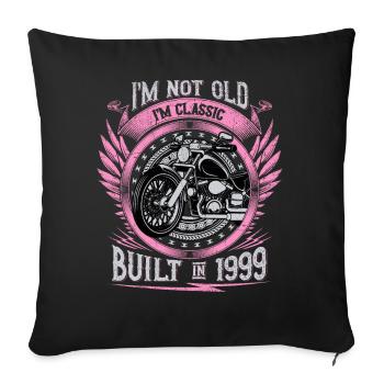 I'm Classic Built 1999 Motorcycle 24th Birthday - Sofakissenbezug 45 x 45 cm - Schwarz - Vorne