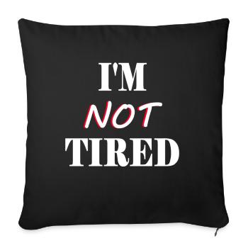 Parents Children - I'm not Tired - I'm not tired - Sofa pillowcase 17,3'' x 17,3'' (45 x 45 cm) - black - Front