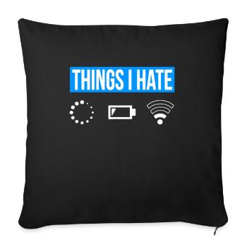 Things I Hate - Wlan Battery Loading Network - Sofa pillowcase 17,3'' x 17,3'' (45 x 45 cm) - black - Front