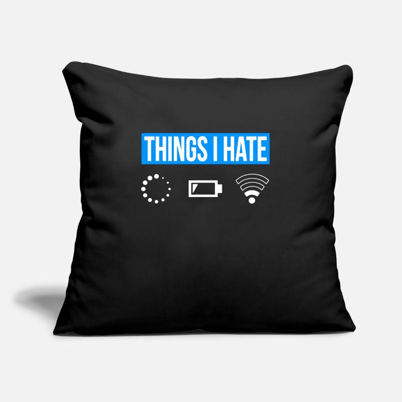 Things I Hate - Ich Hasse - Wlan Akku Loading Netz Sofakissenbezug 45 x 45 cm