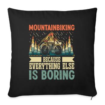 Mountain biking because everything else - Sofa pillowcase 17,3'' x 17,3'' (45 x 45 cm) - black - Front