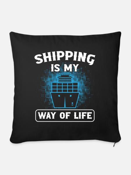 Kapitän Shipping Is My Way Of Life Schiff Boot - Sofakissenbezug 45 x 45 cm - Schwarz