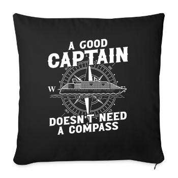 Captain A Good Captain Doesn't Need Compass Ship - Sofa pillowcase 17,3'' x 17,3'' (45 x 45 cm) - black - Front