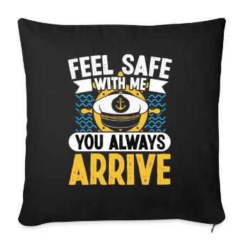 Captain Feel Safe With Me You Always Arrive Ship - Sofa pillowcase 17,3'' x 17,3'' (45 x 45 cm) - black - Front