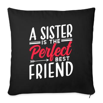 A sister is the perfect best friend team - Sofa pillowcase 17,3'' x 17,3'' (45 x 45 cm) - black - Front