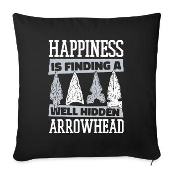 Happiness Is Finding A Hidden Arrowhead - Sofakissenbezug 45 x 45 cm - Schwarz - Vorne