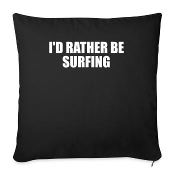Funny I'd Rather Be Surfing Surfer Wave - Sofa pillowcase 17,3'' x 17,3'' (45 x 45 cm) - black - Front
