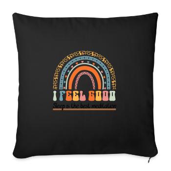 I Feel Good Sleep is the Best Meditation Night - Sofakissenbezug 45 x 45 cm - Schwarz - Vorne
