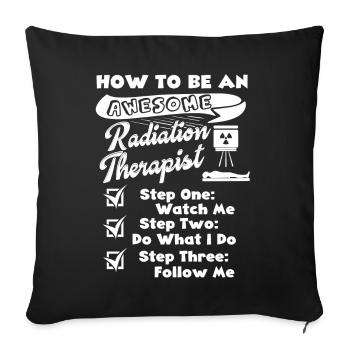 Be An Awesome Radiation Therapist - Sofa pillowcase 17,3'' x 17,3'' (45 x 45 cm) - black - Front