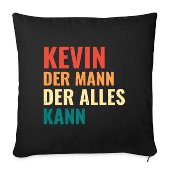 Kevin Der Mann Der Alles Kann Vorname Kevin - Sofakissenbezug 45 x 45 cm - Schwarz - Vorne