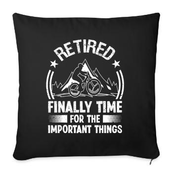 Retired finally Time for the important - Sofa pillowcase 17,3'' x 17,3'' (45 x 45 cm) - black - Front
