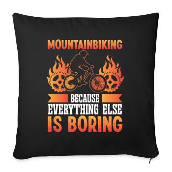 Mountain biking because everything else - Sofa pillowcase 17,3'' x 17,3'' (45 x 45 cm) - black - Front