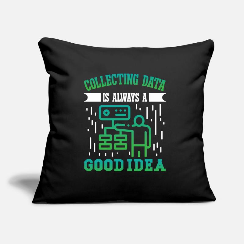 Collecting Data is always a good Idea Sofakissenbezug 45 x 45 cm
