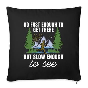 Trail Running Go Fast Enough To Trail Race Hiking - Sofakissenbezug 45 x 45 cm - Schwarz - Vorne