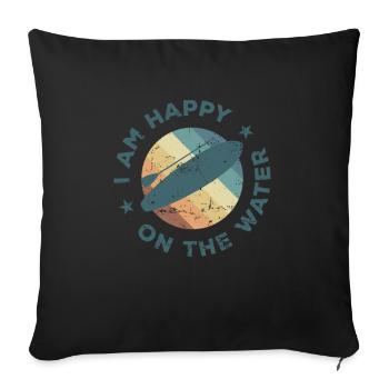 I am Happy one the Water SUP Stand up Paddle - Sofa pillowcase 17,3'' x 17,3'' (45 x 45 cm) - black - Front