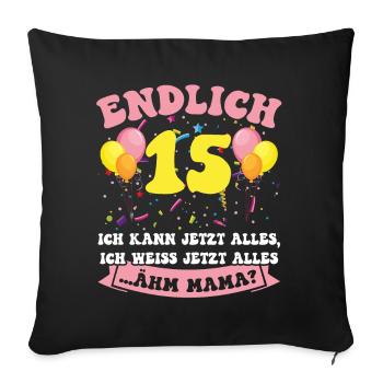 Endlich 15 - Ich kann jetzt alles - 15. Geburtstag - Sofakissenbezug 45 x 45 cm - Schwarz - Vorne