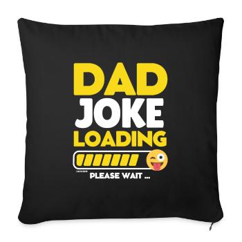Chargement de la blague de papa - Dad joke loading - Sofakissenbezug 45 x 45 cm - Schwarz - Vorne
