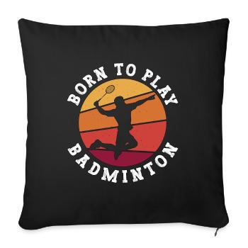 Badminton Born To Play Badminton Retro Shuttlecock - Sofa pillowcase 17,3'' x 17,3'' (45 x 45 cm) - black - Front