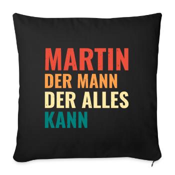 Martin Der Mann Der Alles Kann Vorname Martin - Sofakissenbezug 45 x 45 cm - Schwarz - Vorne
