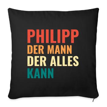 Philipp Der Mann Der Alles Kann Vorname Philipp - Sofakissenbezug 45 x 45 cm - Schwarz - Vorne