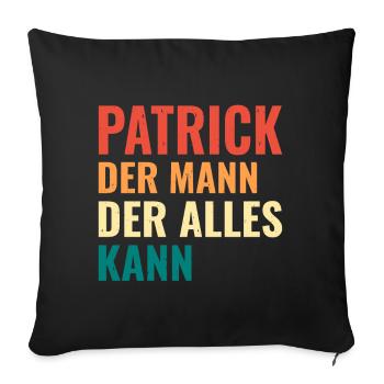 Patrick Der Mann Der Alles Kann Vorname Patrick - Sofakissenbezug 45 x 45 cm - Schwarz - Vorne