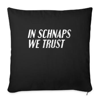 Schnaps trinken Spruch - Sofakissenbezug 45 x 45 cm - Schwarz - Vorne