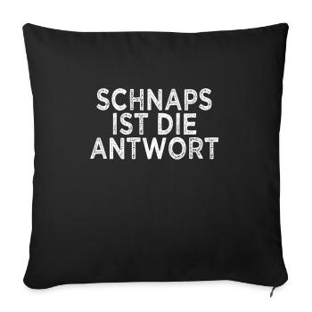 lustiger Schnaps Spruch - Sofakissenbezug 45 x 45 cm - Schwarz - Vorne