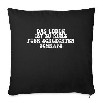 Schnaps Spruch - Sofakissenbezug 45 x 45 cm - Schwarz - Vorne