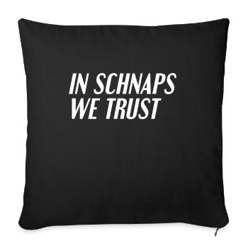 Schnaps trinken Spruch - Sofakissenbezug 45 x 45 cm - Schwarz - Vorne