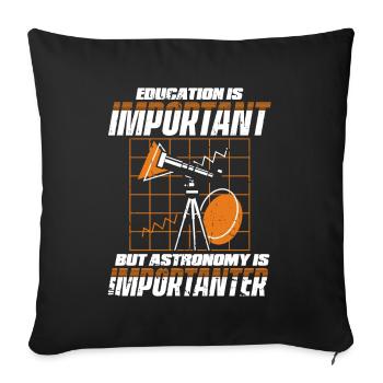 Education Is Important But Astronomy Is - Sofakissenbezug 45 x 45 cm - Schwarz - Vorne