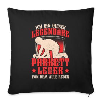 Legendärer Parkettleger Fußbodenleger - Sofakissenbezug 45 x 45 cm - Schwarz - Vorne