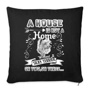 Silky Terrier Home Without Silky Terrier - Sofa pillowcase 17,3'' x 17,3'' (45 x 45 cm) - black - Front