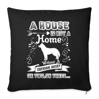 Siberian Husky Home Without Siberian Husky - Sofa pillowcase 17,3'' x 17,3'' (45 x 45 cm) - black - Front