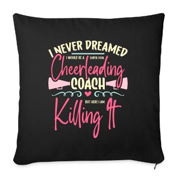 Cheerleading I Never Dreamed I Would Be Cheering - Sofa pillowcase 17,3'' x 17,3'' (45 x 45 cm) - black - Front